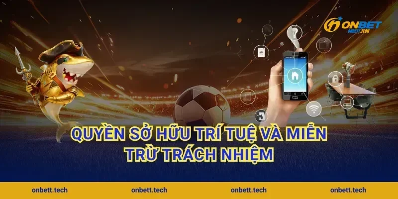 Quyền sở hữu trí tuệ và miễn trừ trách nhiệm