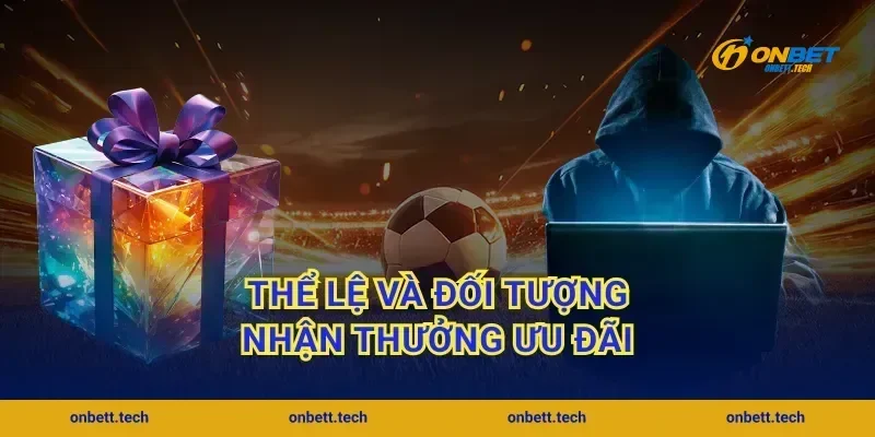 Thể lệ và đối tượng nhận thưởng ưu đãi